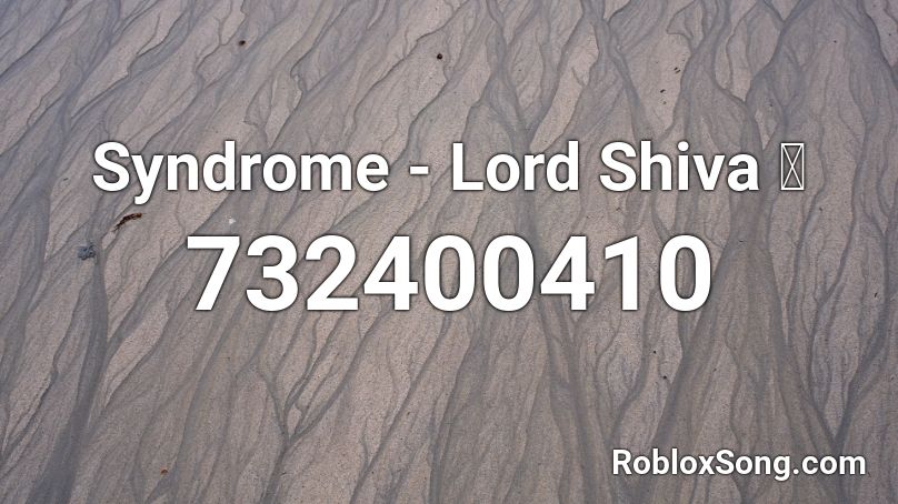 Syndrome - Lord Shiva ॐ Roblox ID