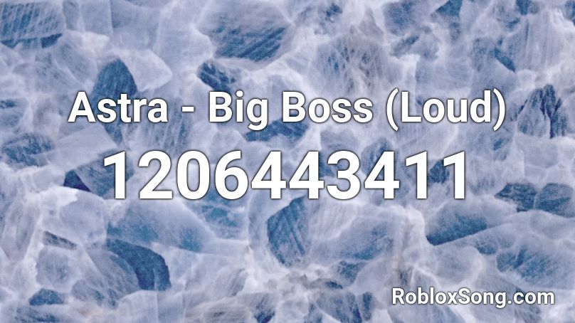 Astra Big Boss Loud Roblox Id Roblox Music Codes - krusty krab remix loud roblox id