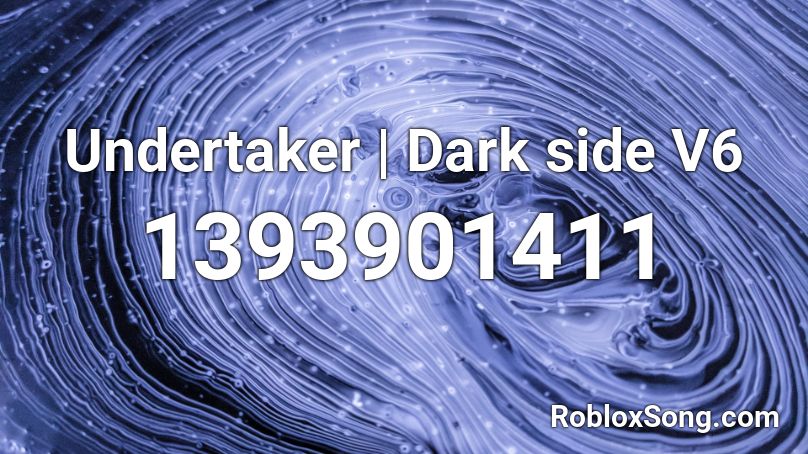 Undertaker | Dark side V6 Roblox ID