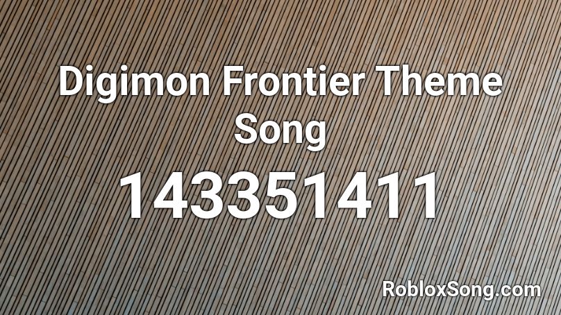 Digimon Frontier Theme Song Roblox ID