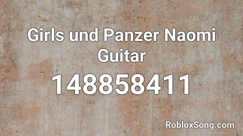 Girls und Panzer Naomi Guitar Roblox ID