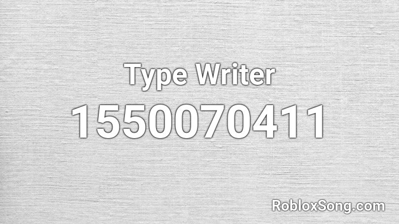 Type Writer Roblox ID