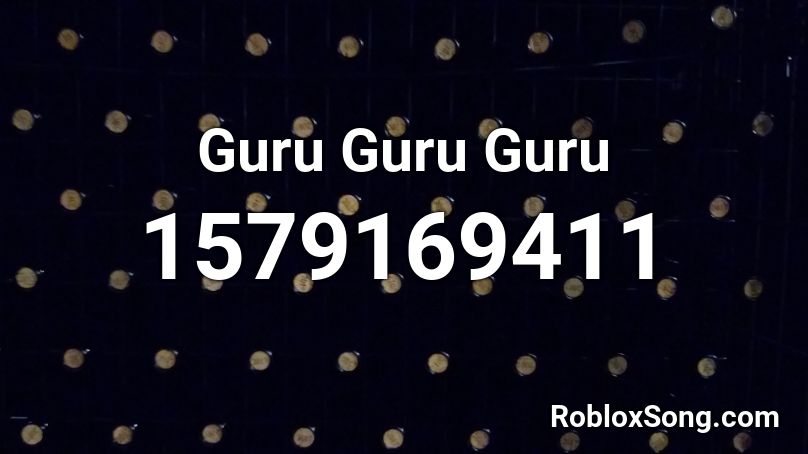 Guru Guru Guru Roblox ID