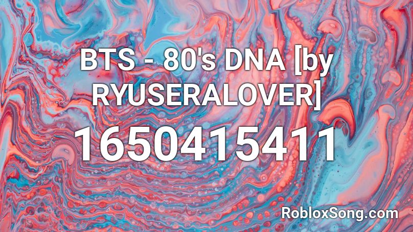 BTS - 80's DNA [by RYUSERALOVER] Roblox ID