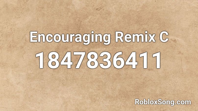 Encouraging Remix C Roblox ID