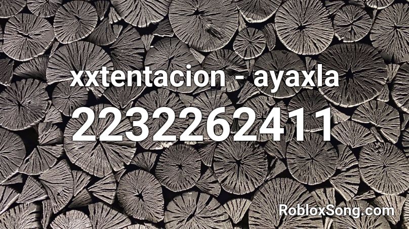 xxtentacion - ayaxla Roblox ID