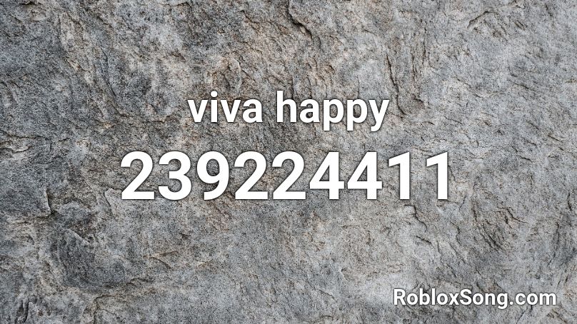 viva happy Roblox ID