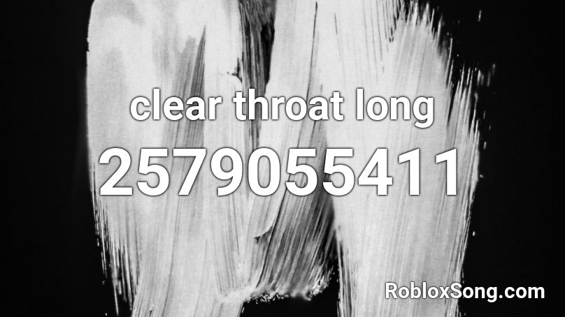 clear throat long Roblox ID