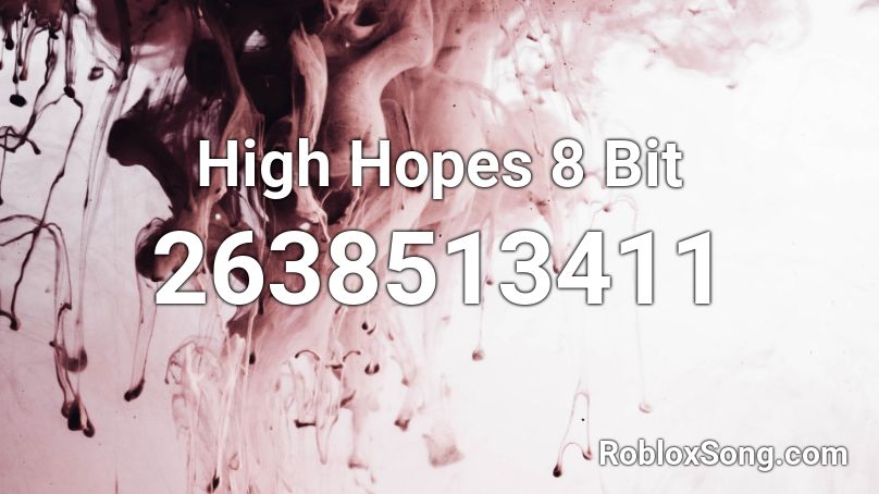 High Hopes 8 Bit Roblox ID
