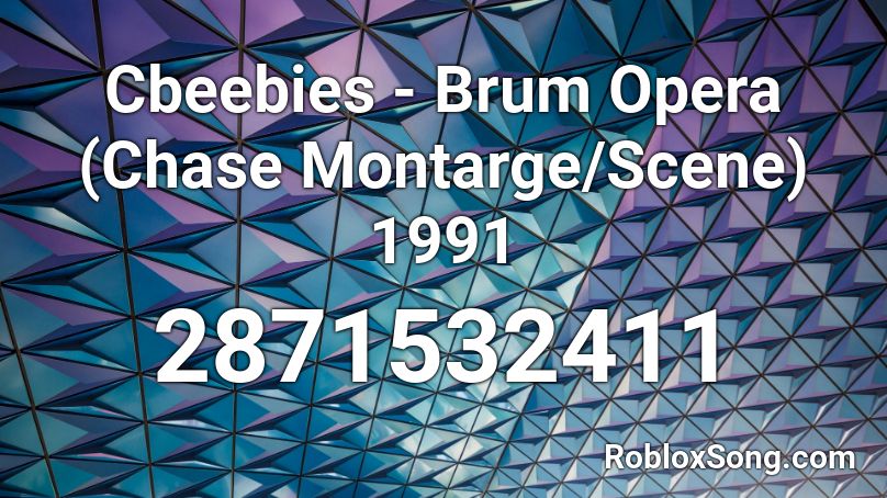 Cbeebies Brum Opera Chase Montarge Scene 1991 Roblox Id Roblox Music Codes - better roblox opera