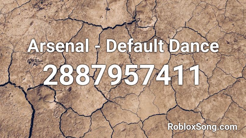 Arsenal - Default Dance Roblox ID