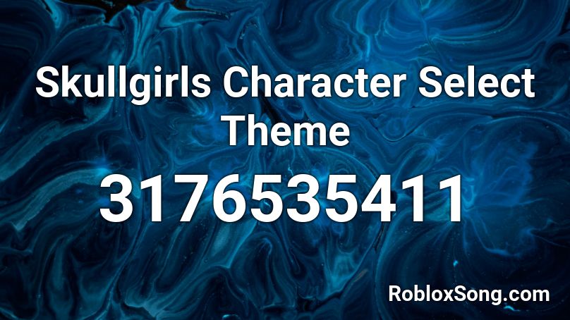 Skullgirls Character Select Theme Roblox Id Roblox Music Codes - skull girls roblox