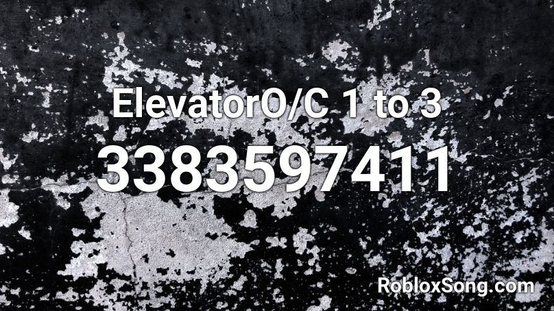 ElevatorO/C 1 to 3 Roblox ID