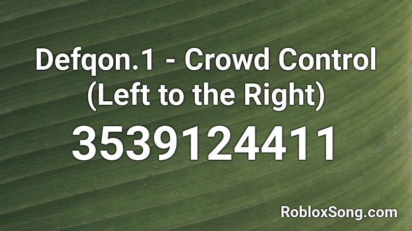 Defqon.1 - Crowd Control (Left to the Right) Roblox ID