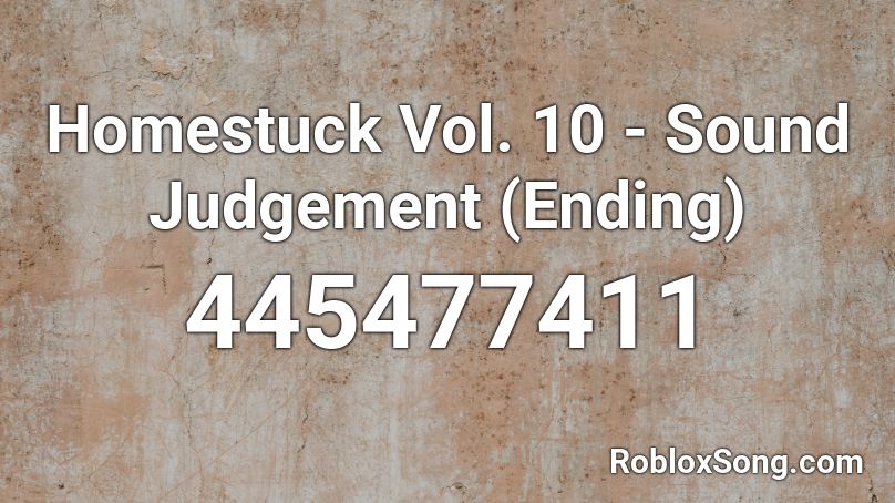 Homestuck Vol 10 Sound Judgement Ending Roblox Id Roblox Music Codes - roblox sans song judgment id
