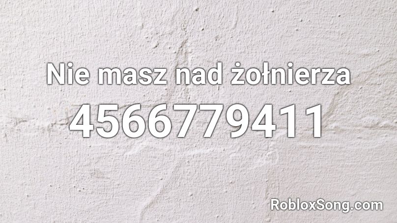 Nie masz nad żołnierza Roblox ID