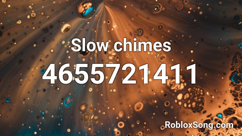 Slow chimes Roblox ID