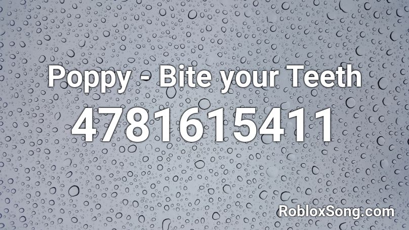 Poppy - Bite your Teeth Roblox ID
