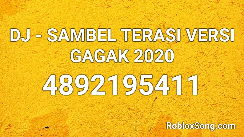 DJ - SAMBEL TERASI VERSI GAGAK 2020 Roblox ID
