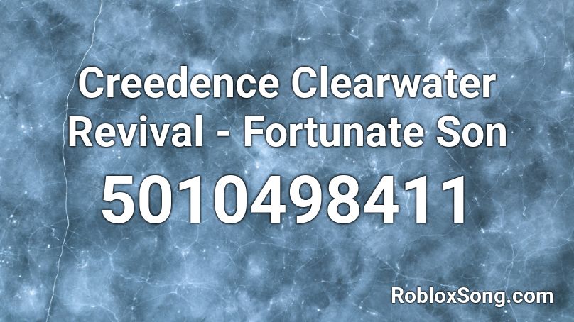 Creedence Clearwater Revival - Fortunate Son Roblox ID