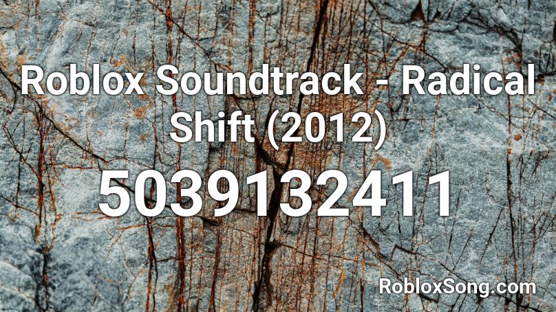 Roblox Soundtrack - Radical Shift (2012) Roblox ID