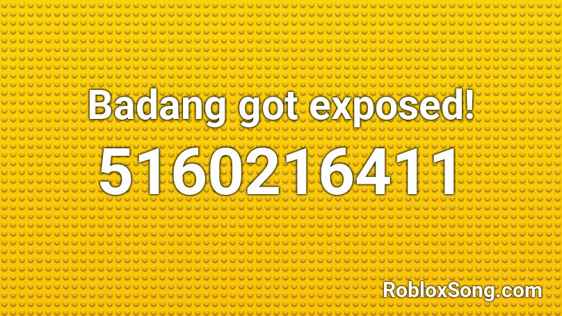 Badang got exposed! Roblox ID