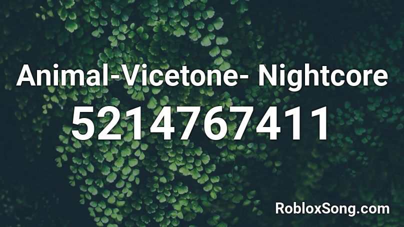 Animal Vicetone Nightcore Roblox Id Roblox Music Codes - animals nightcore roblox id