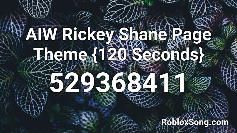 AIW Rickey Shane Page Theme {120 Seconds} Roblox ID
