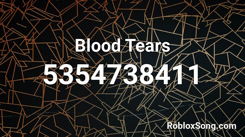 Blood Tears Roblox ID