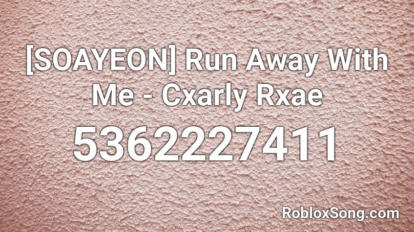 ⓖ run away with me - carIy rae Roblox ID