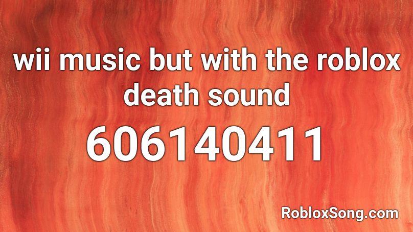 Roblox Death Sound Id - wii music oof roblox id