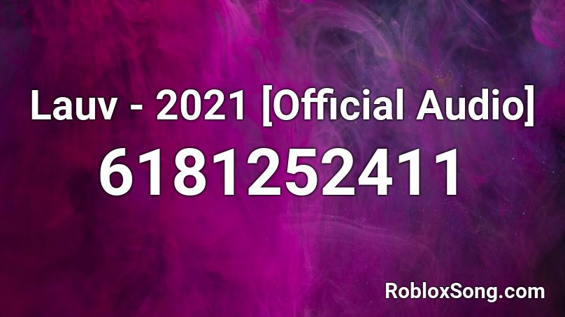 Lauv 2021 Official Audio Roblox Id Roblox Music Codes - audio roblox 2021