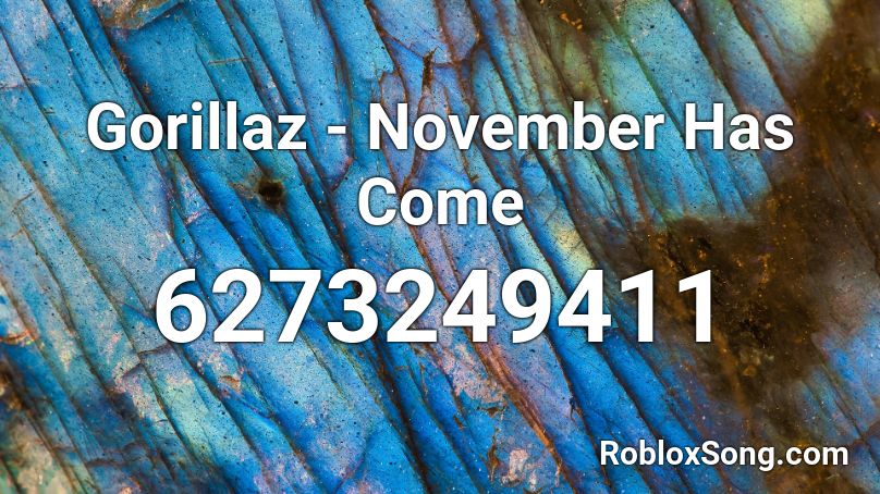 Gorillaz - November Has Come Roblox ID