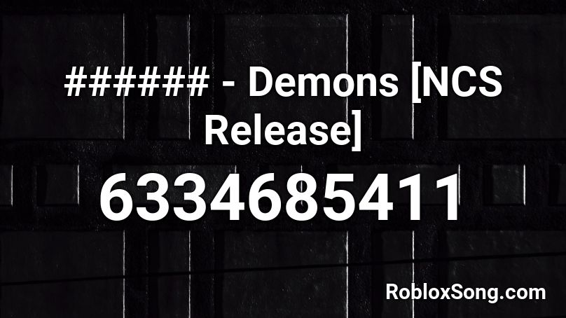 Demons Ncs Release Roblox Id Roblox Music Codes - demons roblox id