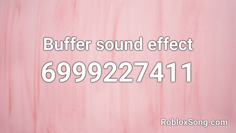 Buffer sound effect Roblox ID