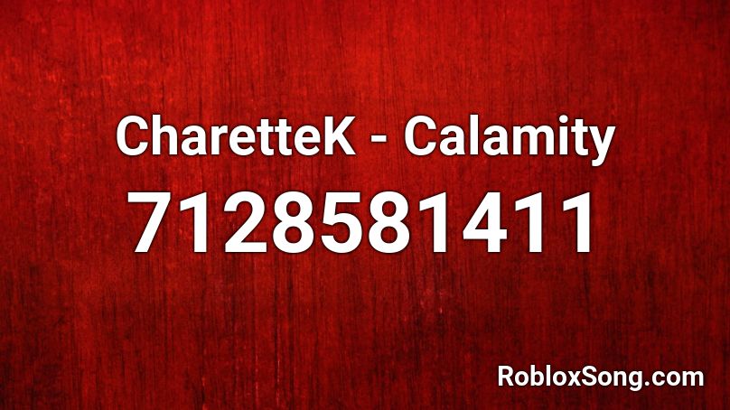 CharetteK - Calamity Roblox ID