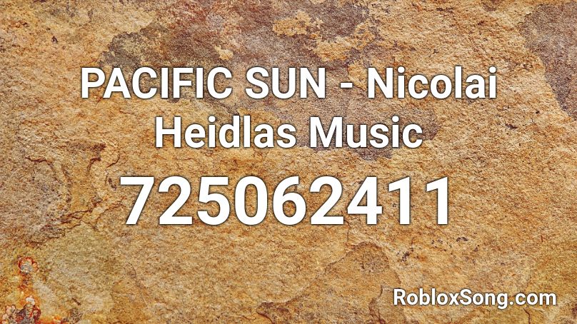 PACIFIC SUN - Nicolai Heidlas Music Roblox ID