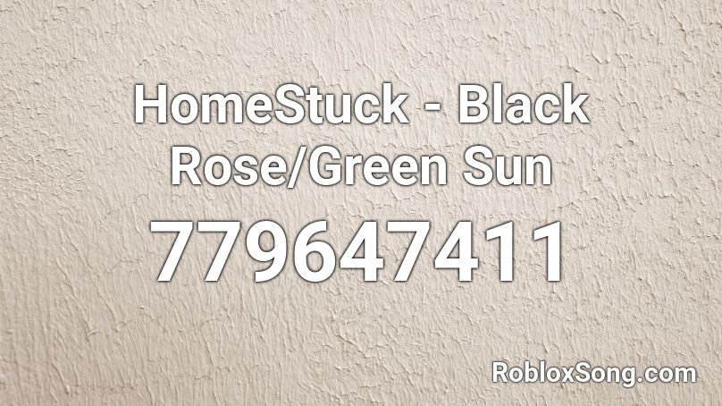 HomeStuck - Black Rose/Green Sun Roblox ID