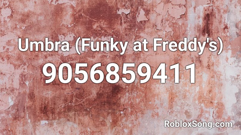 Umbra (Funky at Freddy's) Roblox ID