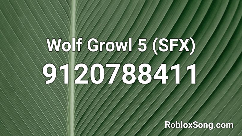 Wolf Growl 5 (SFX) Roblox ID