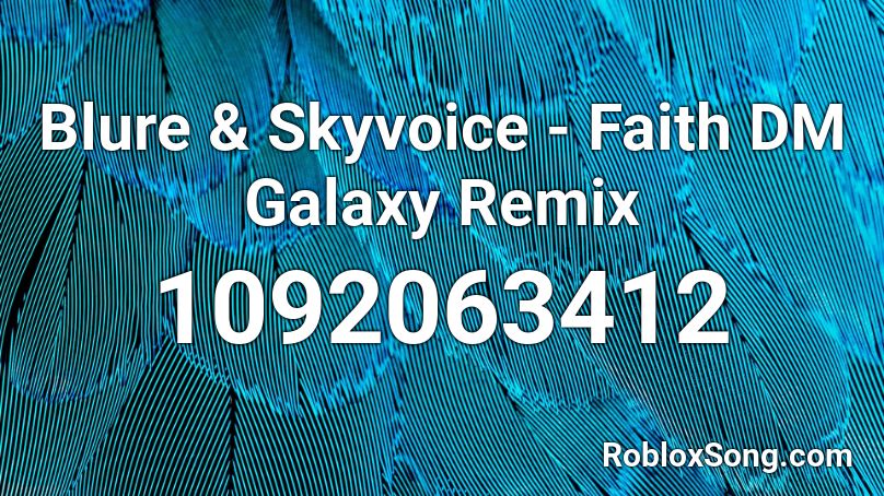 Blure & Skyvoice - Faith DM Galaxy Remix Roblox ID