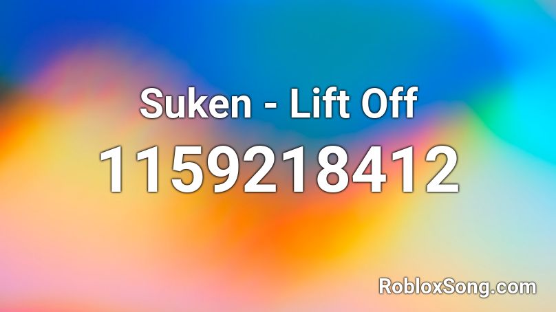 Suken - Lift Off Roblox ID