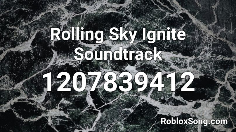 Rolling Sky Ignite Soundtrack Roblox ID