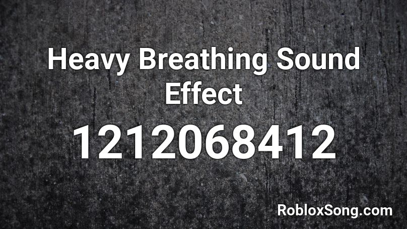 Heavy Breathing Sound Effect Roblox ID