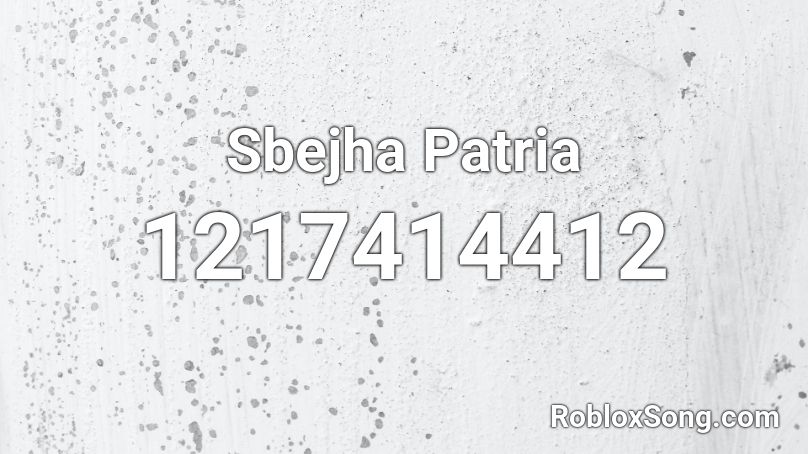 Sbejha Patria Roblox ID