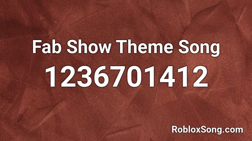 Fab Show Theme Song Roblox ID