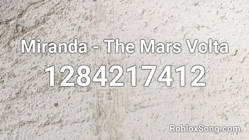 Miranda - The Mars Volta Roblox ID