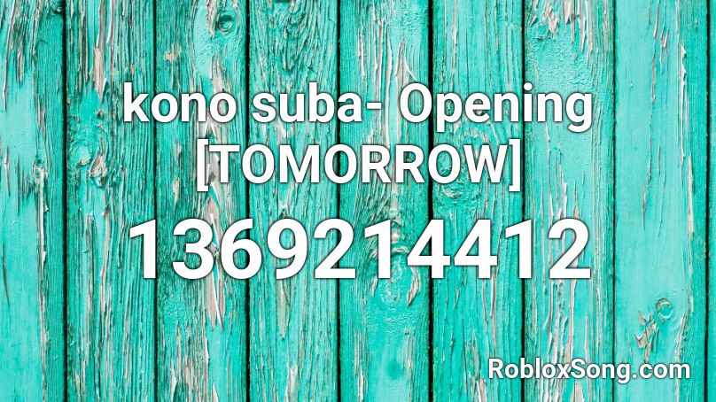 kono suba- Opening [TOMORROW] Roblox ID