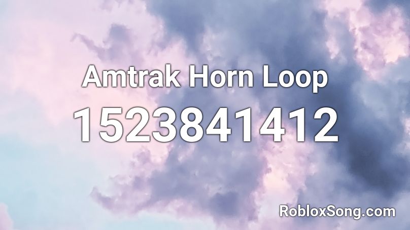 Amtrak Horn Loop Roblox ID