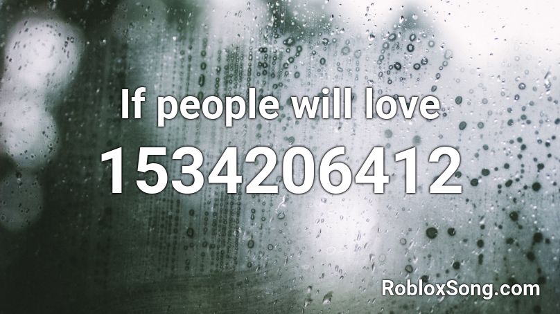 If people will love  Roblox ID